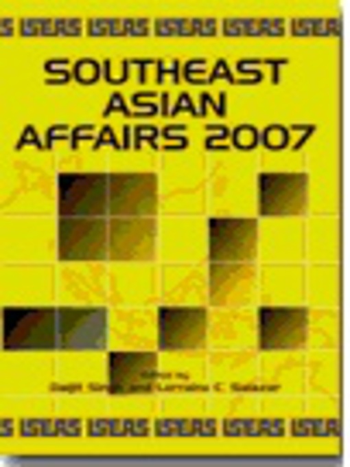 Title details for Southeast Asian Affairs 2007 by Daljit Singh - Available